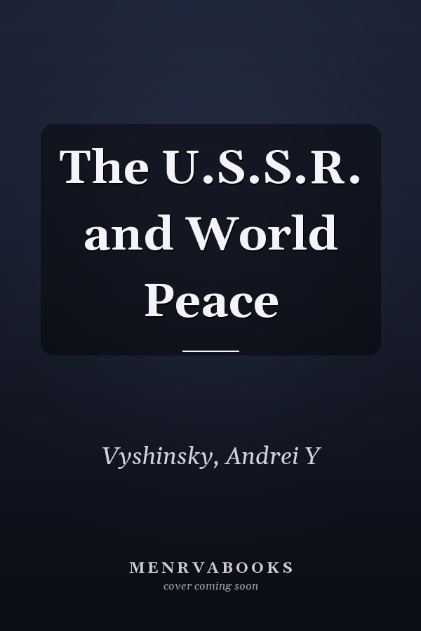 The U.S.S.R. and World Peace