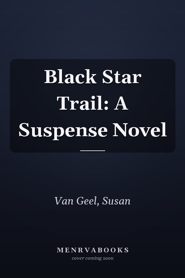 Black Star Trail: A Suspense Novel