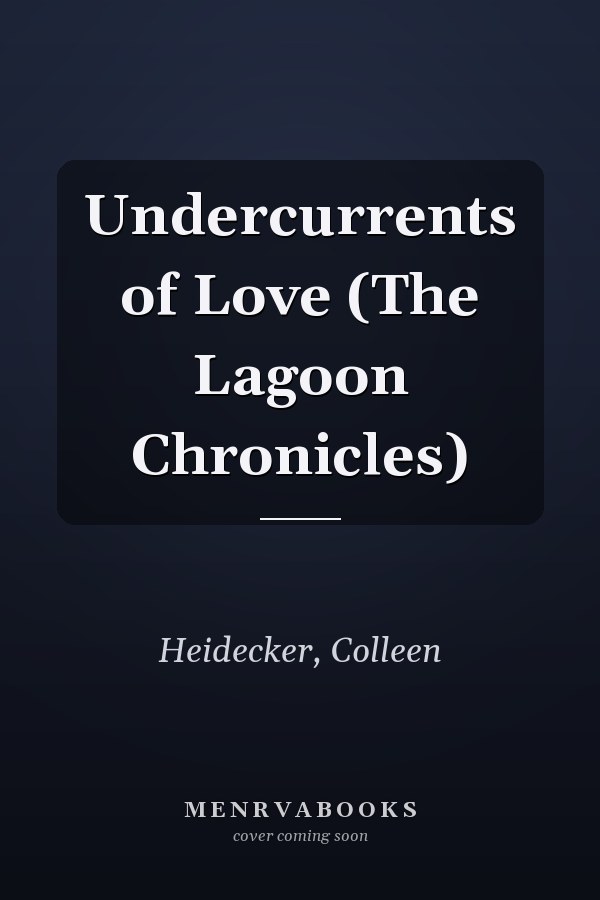 Undercurrents of Love (The Lagoon Chronicles)