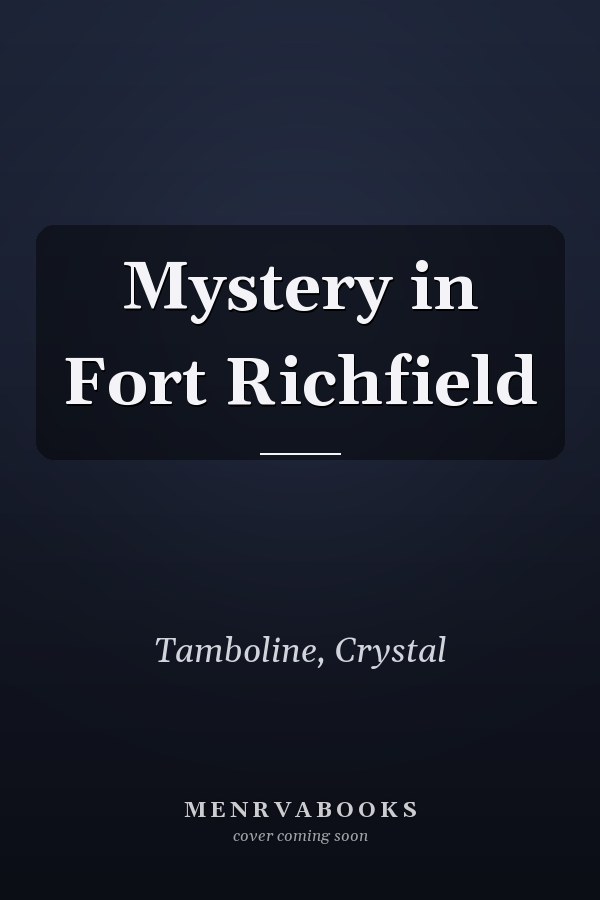 Mystery in Fort Richfield