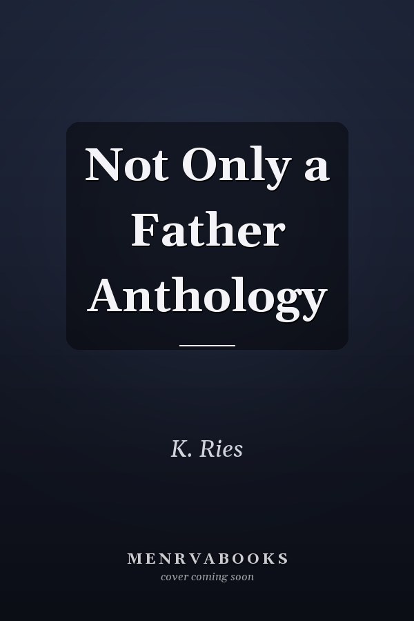 Not Only a Father Anthology