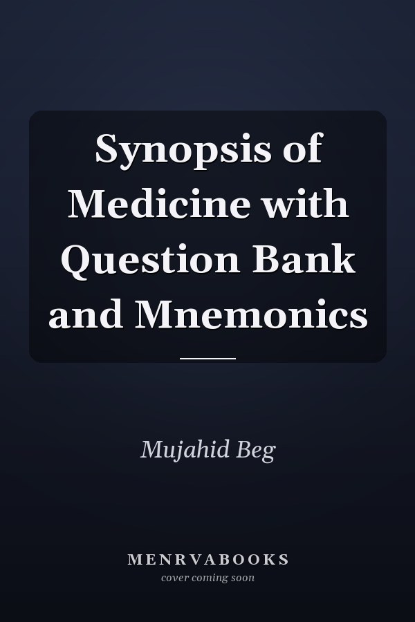 Synopsis of Medicine with Question Bank and Mnemonics