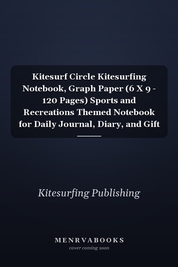 Kitesurf Circle Kitesurfing Notebook, Graph Paper (6 X 9 - 120 Pages) Sports and Recreations Themed Notebook for Daily Journal, Diary, and Gift