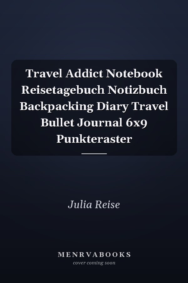 Travel Addict Notebook Reisetagebuch Notizbuch Backpacking Diary Travel Bullet Journal 6x9 Punkteraster