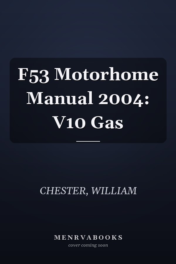 F53 Motorhome Manual 2004: V10 Gas