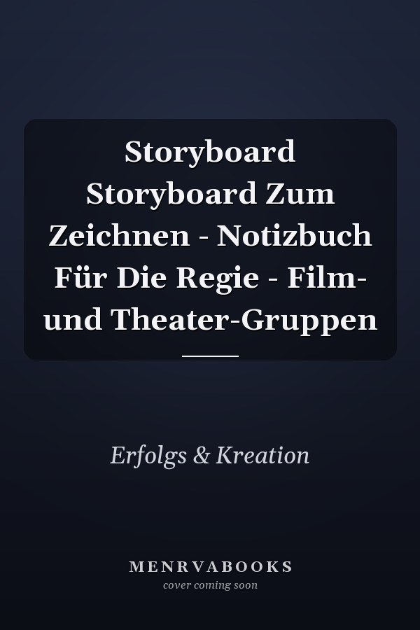 Storyboard Storyboard Zum Zeichnen - Notizbuch Für Die Regie - Film- und Theater-Gruppen