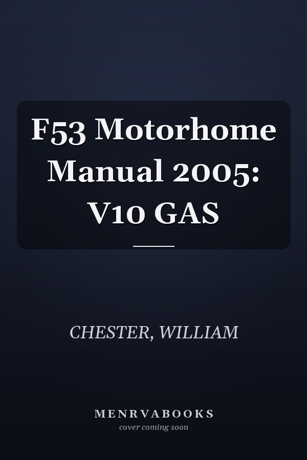F53 Motorhome Manual 2005: V10 GAS
