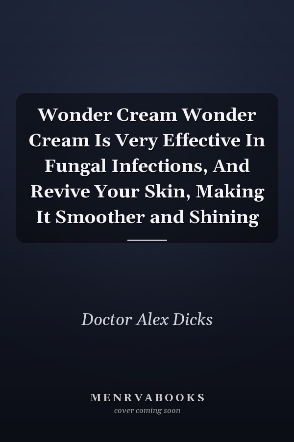 Wonder Cream Wonder Cream Is Very Effective In Fungal Infections, And Revive Your Skin, Making It Smoother and Shining