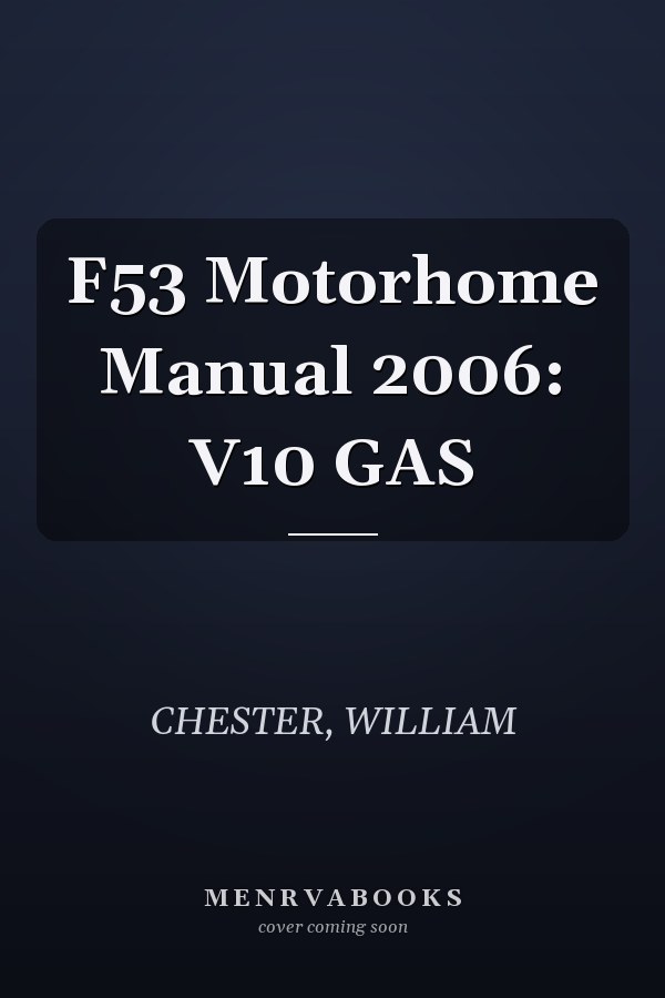 F53 Motorhome Manual 2006: V10 GAS