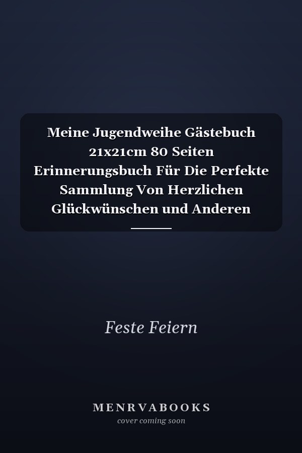 Meine Jugendweihe Gästebuch 21x21cm 80 Seiten Erinnerungsbuch Für Die Perfekte Sammlung Von Herzlichen Glückwünschen und Anderen Andenken Zur Jugendfeier Von Jungs und Mädchen