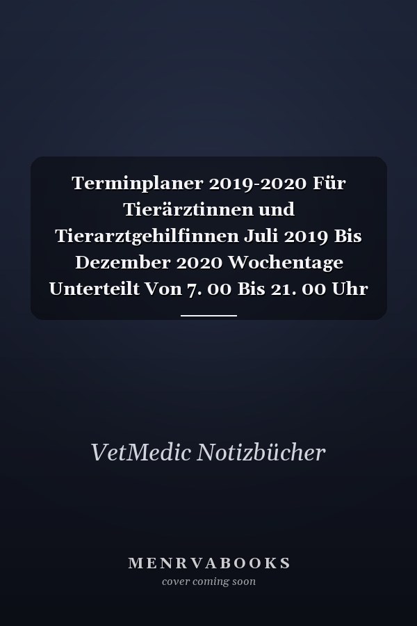 Terminplaner 2019-2020 Für Tierärztinnen und Tierarztgehilfinnen Juli 2019 Bis Dezember 2020 Wochentage Unterteilt Von 7. 00 Bis 21. 00 Uhr Motiv: Dackel Im Krankenstand Auf Rosa