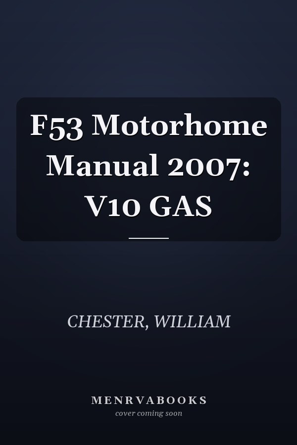 F53 Motorhome Manual 2007: V10 GAS