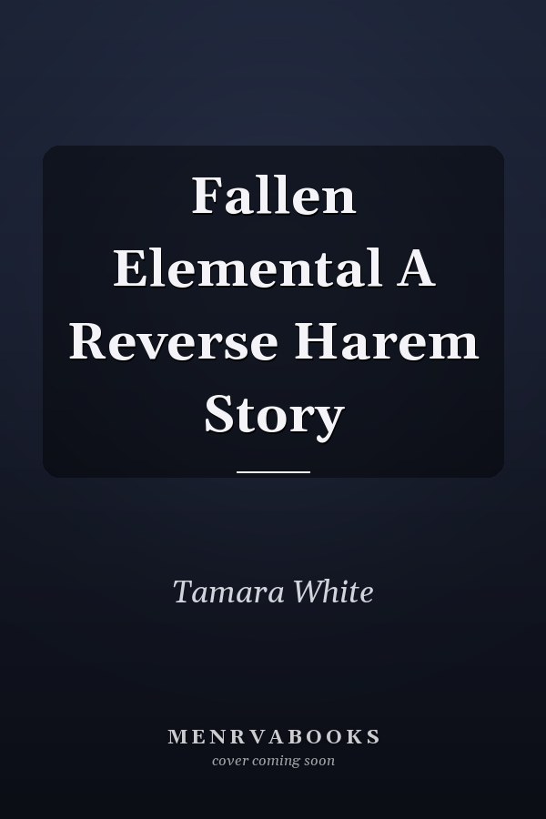 Fallen Elemental A Reverse Harem Story