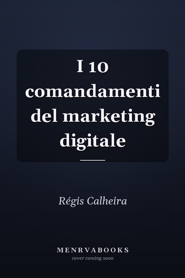 I 10 comandamenti del marketing digitale