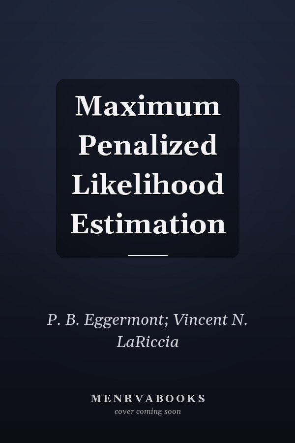 Maximum Penalized Likelihood Estimation