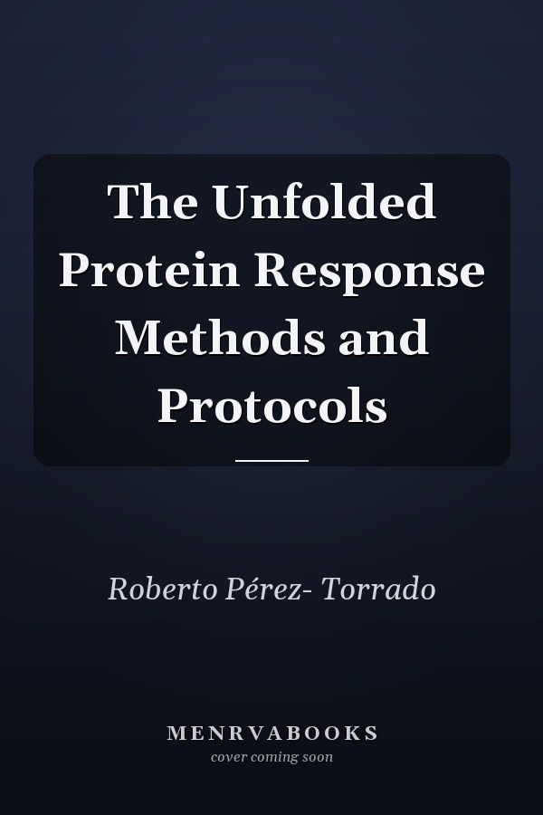 The Unfolded Protein Response Methods and Protocols