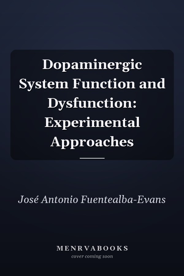 Dopaminergic System Function and Dysfunction: Experimental Approaches