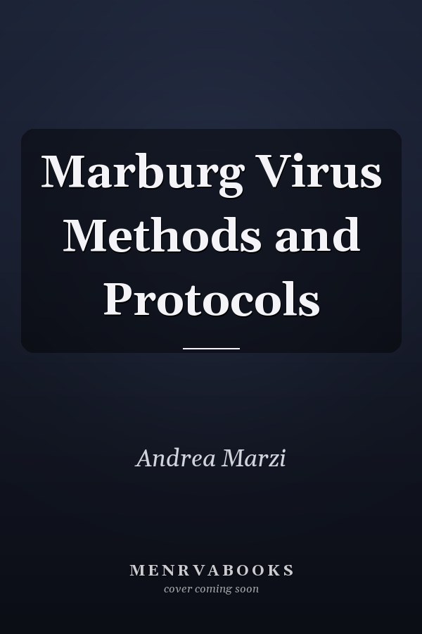 Marburg Virus Methods and Protocols