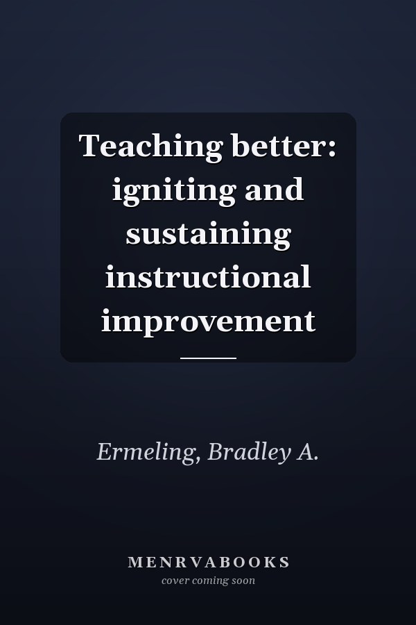 Teaching better: igniting and sustaining instructional improvement