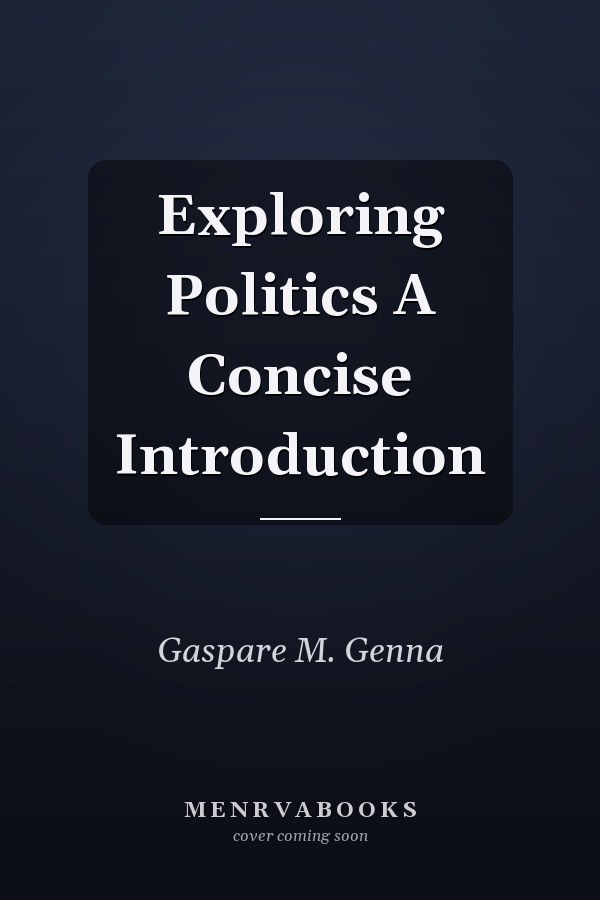 Exploring Politics A Concise Introduction