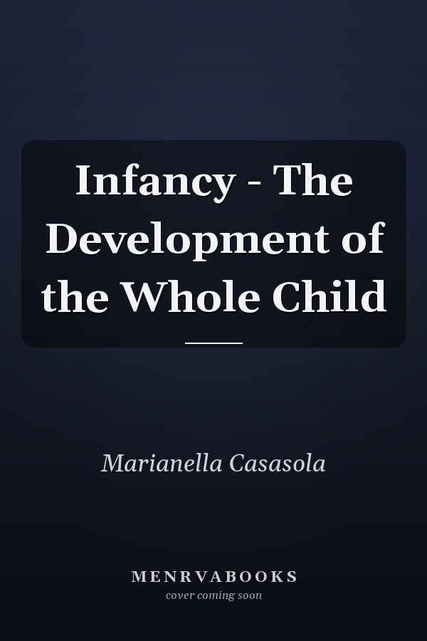 Infancy - The Development of the Whole Child