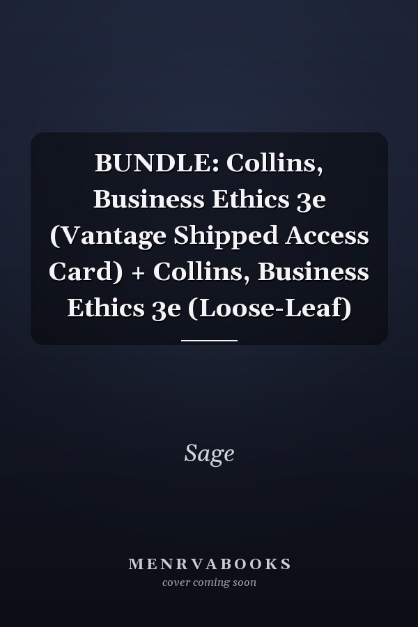 BUNDLE: Collins, Business Ethics 3e (Vantage Shipped Access Card) + Collins, Business Ethics 3e (Loose-Leaf)