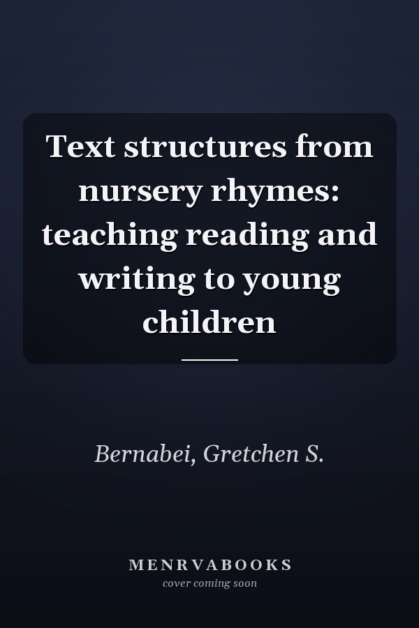Text structures from nursery rhymes: teaching reading and writing to young children