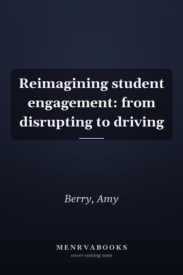 Reimagining student engagement: from disrupting to driving