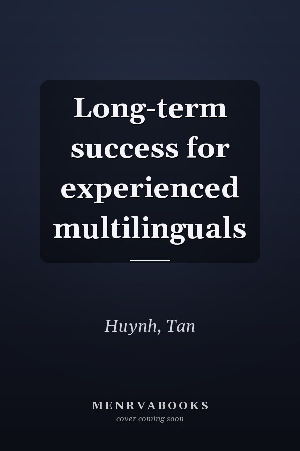 Long-term success for experienced multilinguals