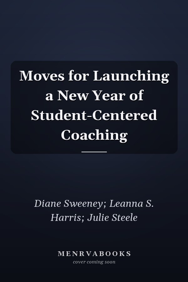 Moves for Launching a New Year of Student-Centered Coaching