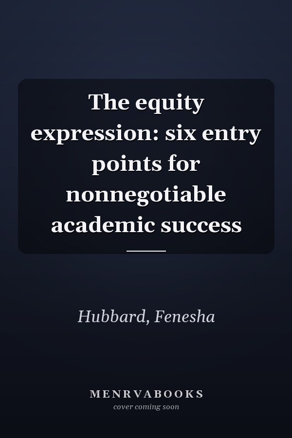 The equity expression: six entry points for nonnegotiable academic success