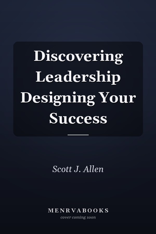 Discovering Leadership Designing Your Success