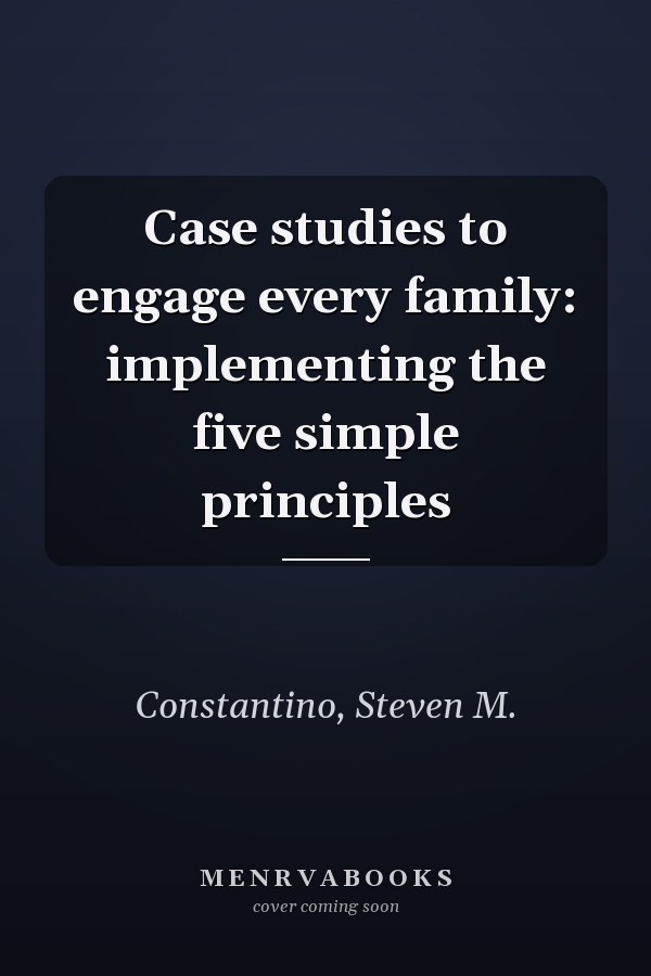 Case studies to engage every family: implementing the five simple principles