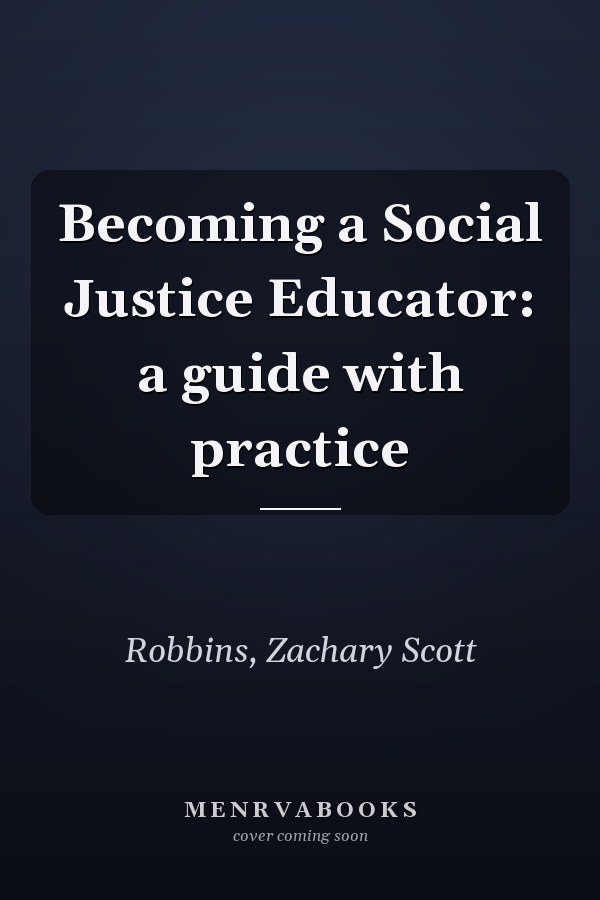 Becoming a Social Justice Educator: a guide with practice