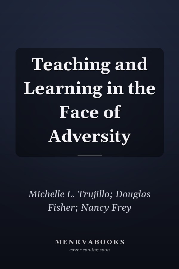 Teaching and Learning in the Face of Adversity