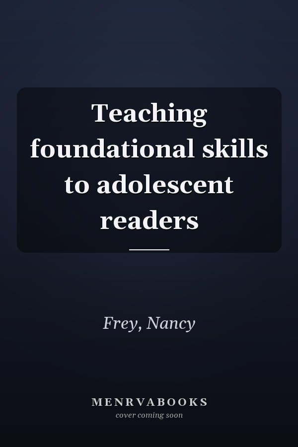 Teaching foundational skills to adolescent readers