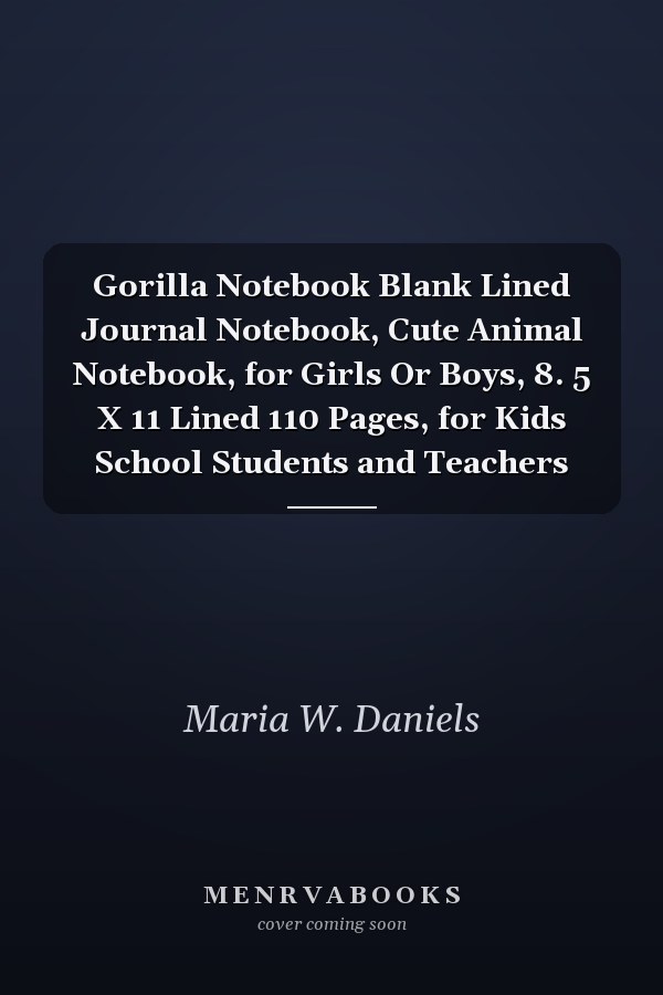 Gorilla Notebook Blank Lined Journal Notebook, Cute Animal Notebook, for Girls Or Boys, 8. 5 X 11 Lined 110 Pages, for Kids School Students and Teachers