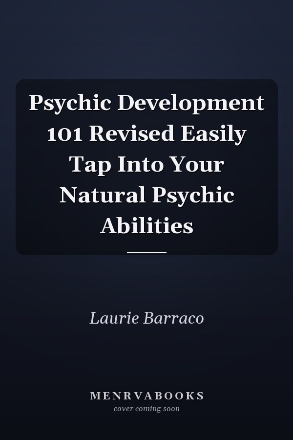 Psychic Development 101 Revised Easily Tap Into Your Natural Psychic Abilities
