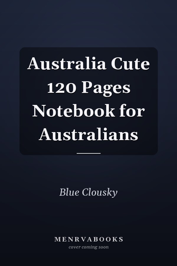 Australia Cute 120 Pages Notebook for Australians