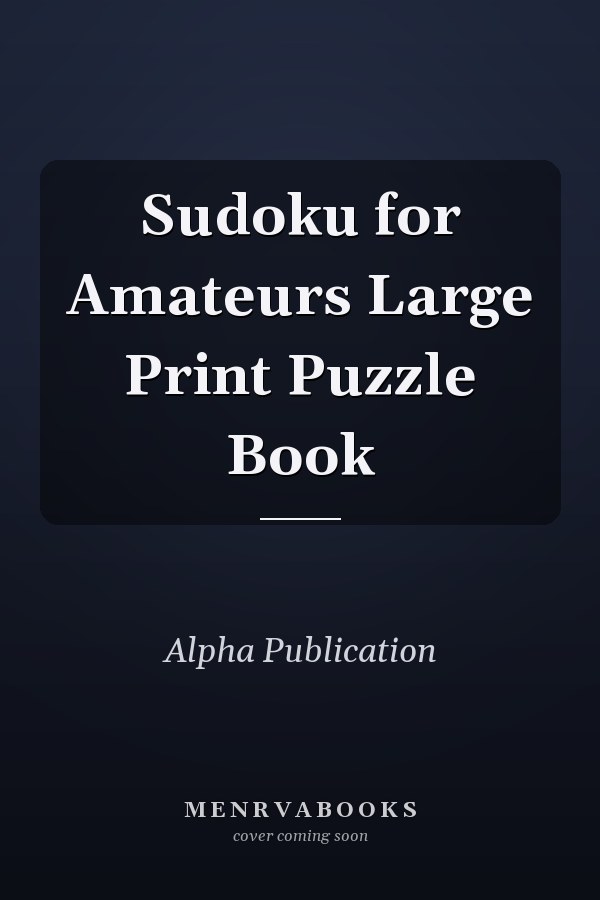 Sudoku for Amateurs Large Print Puzzle Book