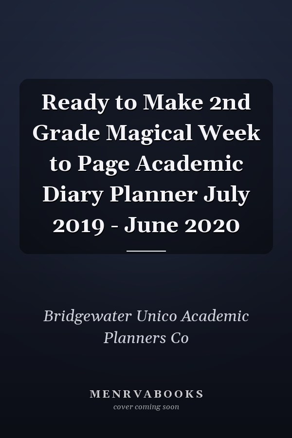 Ready to Make 2nd Grade Magical Week to Page Academic Diary Planner July 2019 - June 2020