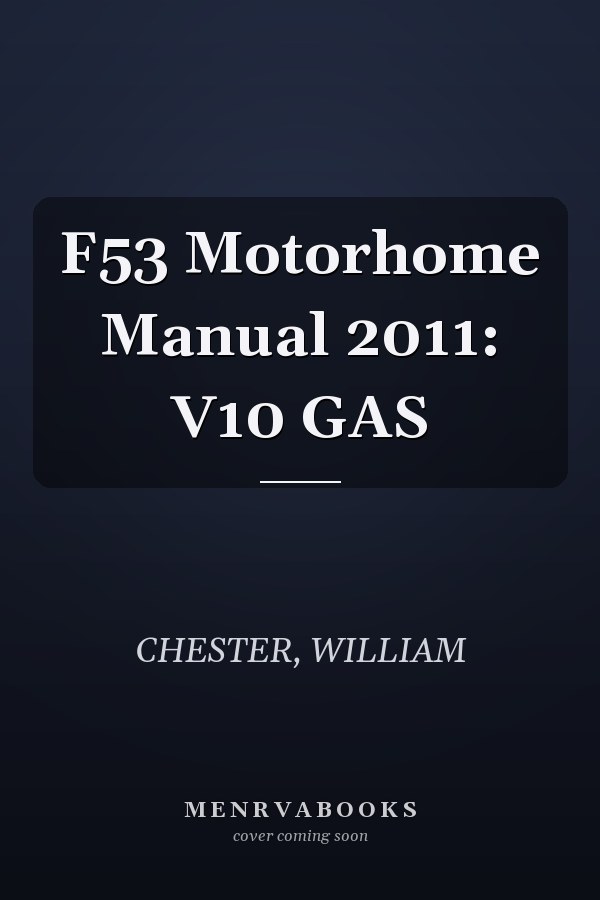 F53 Motorhome Manual 2011: V10 GAS