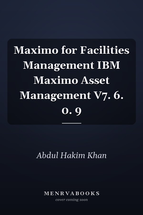 Maximo for Facilities Management IBM Maximo Asset Management V7. 6. 0. 9