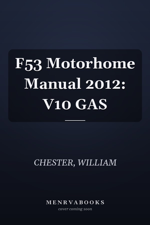 F53 Motorhome Manual 2012: V10 GAS