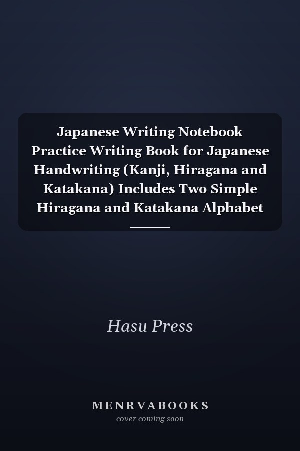 Japanese Writing Notebook Practice Writing Book for Japanese Handwriting (Kanji, Hiragana and Katakana) Includes Two Simple Hiragana and Katakana Alphabet Charts. Genko Yoshi Paper 88 Pages for Composition (sakubun) and Practice Writing