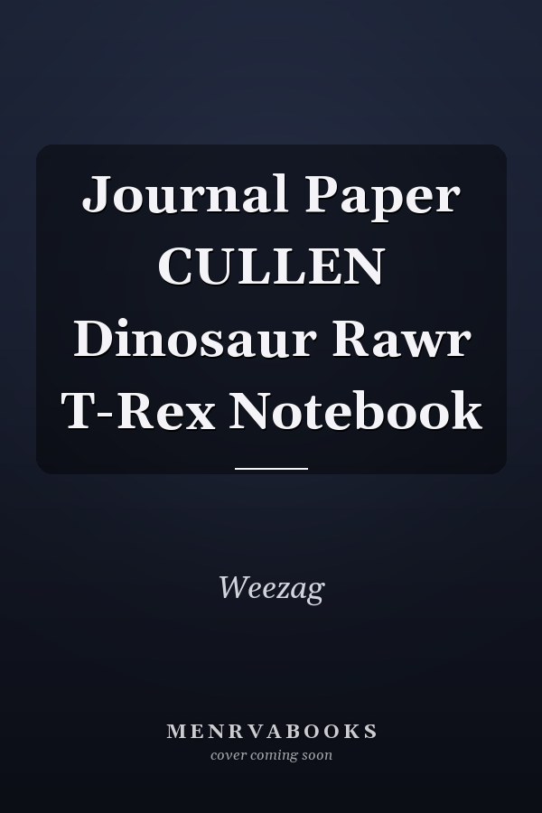 Journal Paper CULLEN Dinosaur Rawr T-Rex Notebook