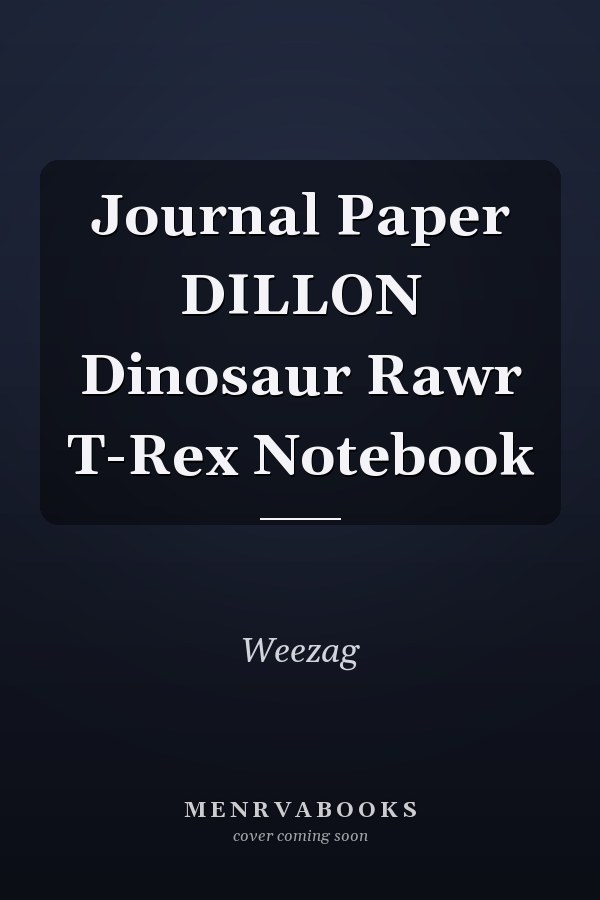 Journal Paper DILLON Dinosaur Rawr T-Rex Notebook