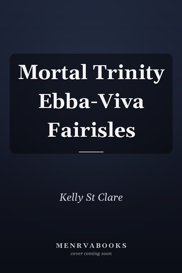 Mortal Trinity Ebba-Viva Fairisles