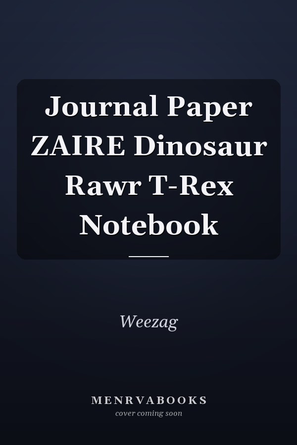 Journal Paper ZAIRE Dinosaur Rawr T-Rex Notebook
