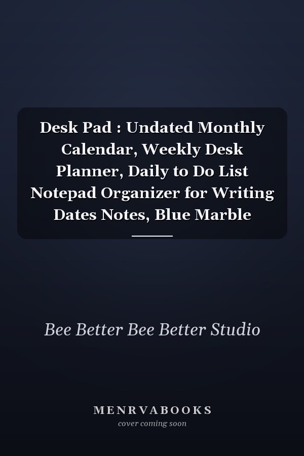 Desk Pad : Undated Monthly Calendar, Weekly Desk Planner, Daily to Do List Notepad Organizer for Writing Dates Notes, Blue Marble